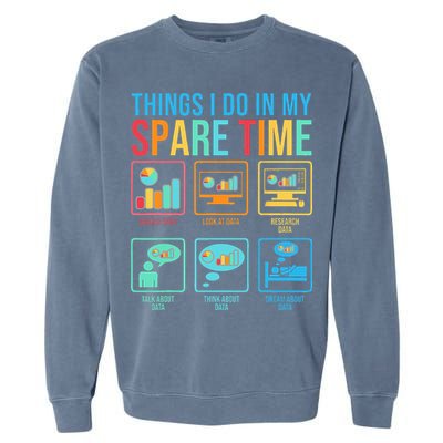 Things I Do In My Spare Time Statistics Data Science Garment-Dyed Sweatshirt