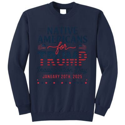 Trump Inauguration Day 2025 For Native Americans Tall Sweatshirt