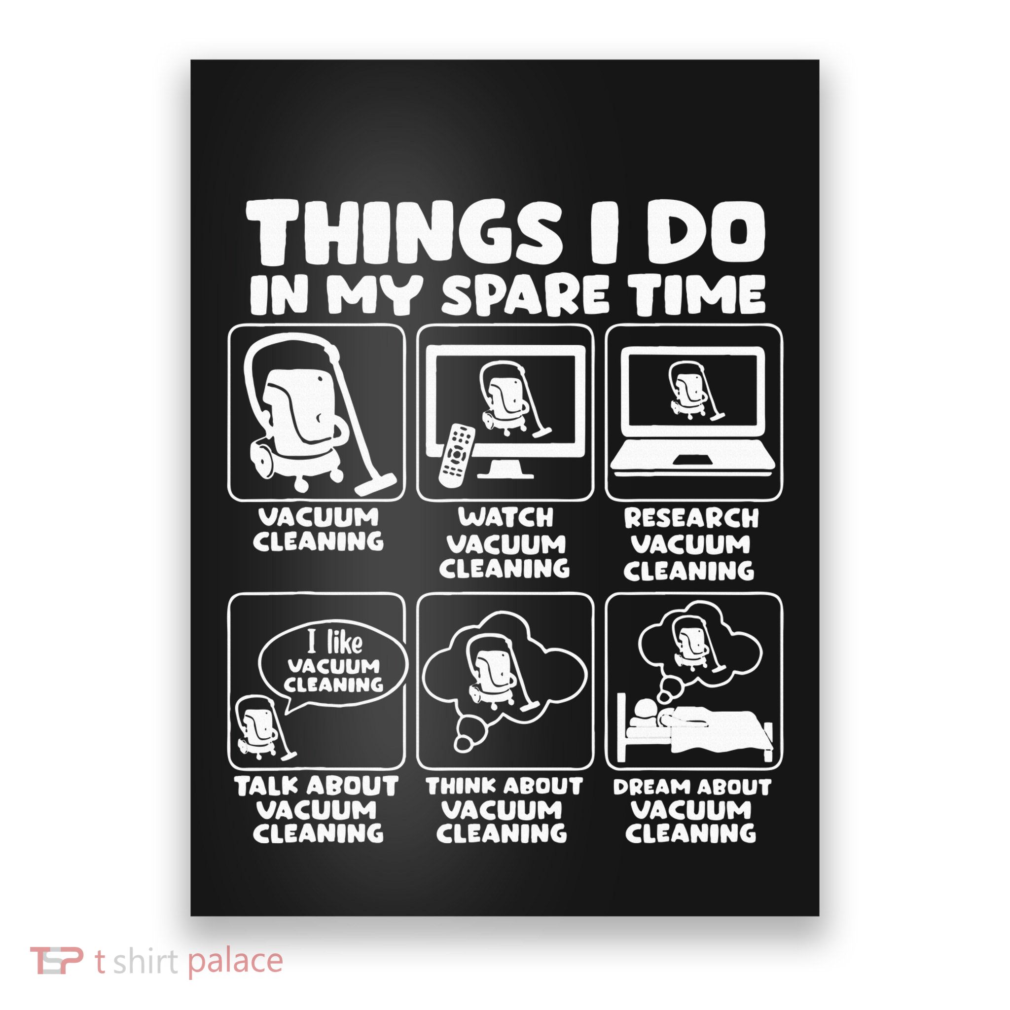 Things I Do In My Spare Time Vacuum Cleaning Poster