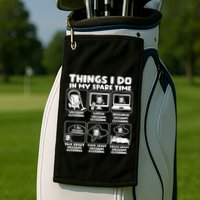 Things I Do In My Spare Time Vacuum Cleaning Golf Towel
