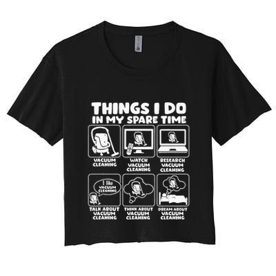 Things I Do In My Spare Time Vacuum Cleaning Crop Top