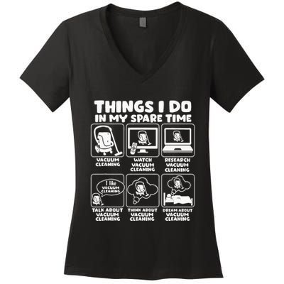 Things I Do In My Spare Time Vacuum Cleaning Women's V-Neck T-Shirt