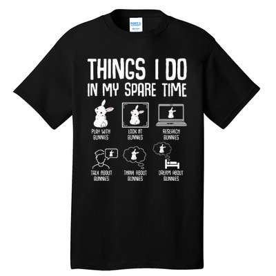 Things I Do In My Spare Time Bunny Rabbit Tall T-Shirt