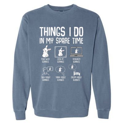 Things I Do In My Spare Time Bunny Rabbit Garment-Dyed Sweatshirt