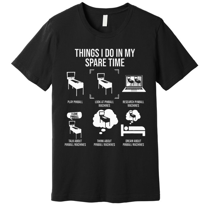 Things I Do In My Spare Time Pinball Gamer Premium T-Shirt