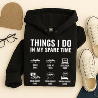 Things I Do In My Spare Time Funny Car Guy Car Enthusiast Hoodie