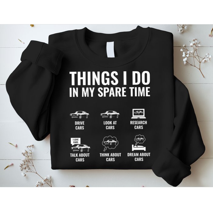 Things I Do In My Spare Time Funny Car Guy Car Enthusiast Sweatshirt