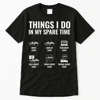 Things I Do In My Spare Time Funny Car Guy Car Enthusiast Tall T-Shirt