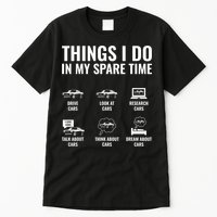 Things I Do In My Spare Time Funny Car Guy Car Enthusiast Tall T-Shirt