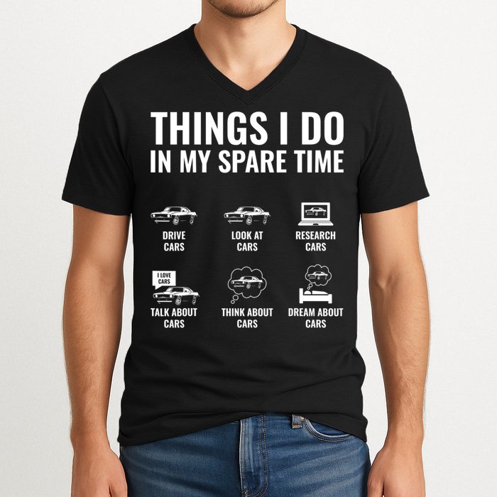 Things I Do In My Spare Time Funny Car Guy Car Enthusiast V-Neck T-Shirt
