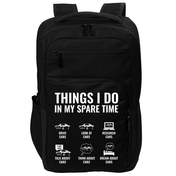 Things I Do In My Spare Time Funny Car Guy Car Enthusiast Impact Tech Backpack