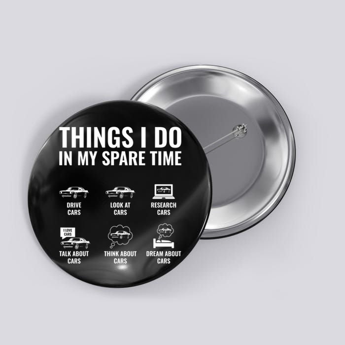 Things I Do In My Spare Time Funny Car Guy Car Enthusiast Button