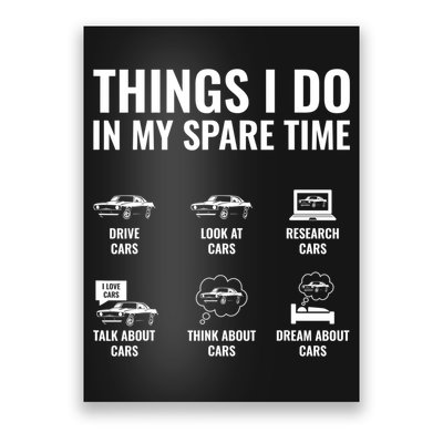 Things I Do In My Spare Time Funny Car Guy Car Enthusiast Poster