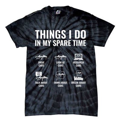 Things I Do In My Spare Time Funny Car Guy Car Enthusiast Tie-Dye T-Shirt