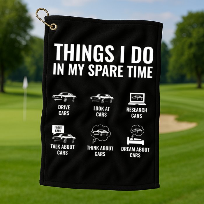 Things I Do In My Spare Time Funny Car Guy Car Enthusiast Golf Towel