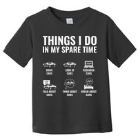 Things I Do In My Spare Time Funny Car Guy Car Enthusiast Toddler T-Shirt