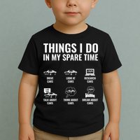 Things I Do In My Spare Time Funny Car Guy Car Enthusiast Toddler T-Shirt
