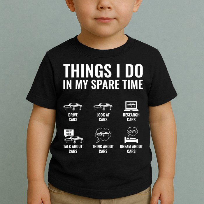 Things I Do In My Spare Time Funny Car Guy Car Enthusiast Toddler T-Shirt