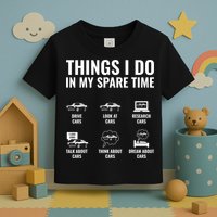 Things I Do In My Spare Time Funny Car Guy Car Enthusiast Toddler T-Shirt