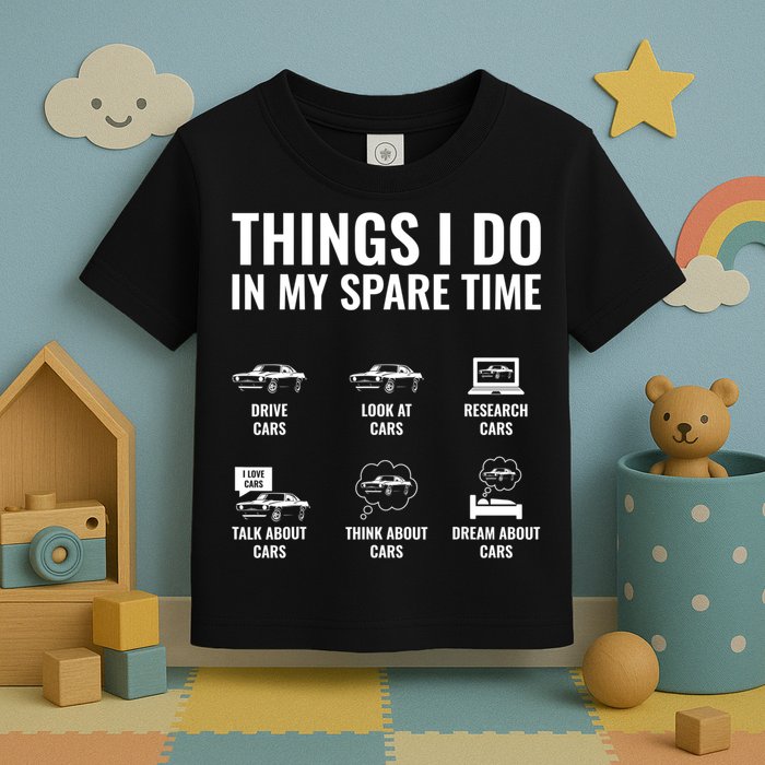 Things I Do In My Spare Time Funny Car Guy Car Enthusiast Toddler T-Shirt
