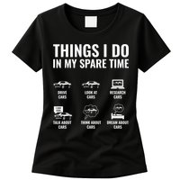 Things I Do In My Spare Time Funny Car Guy Car Enthusiast Womens T-Shirt