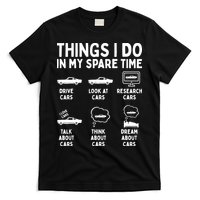 Things I Do In My Spare Time Car Enthusiast Funny Car Guy T-Shirt