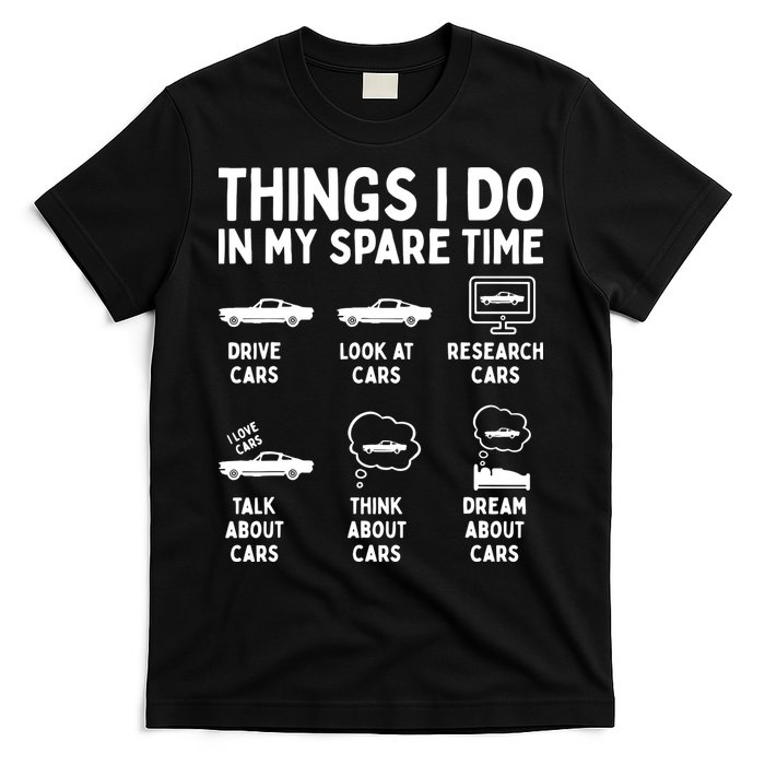 Things I Do In My Spare Time Car Enthusiast Funny Car Guy T-Shirt