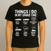 Things I Do In My Spare Time Car Enthusiast Funny Car Guy T-Shirt