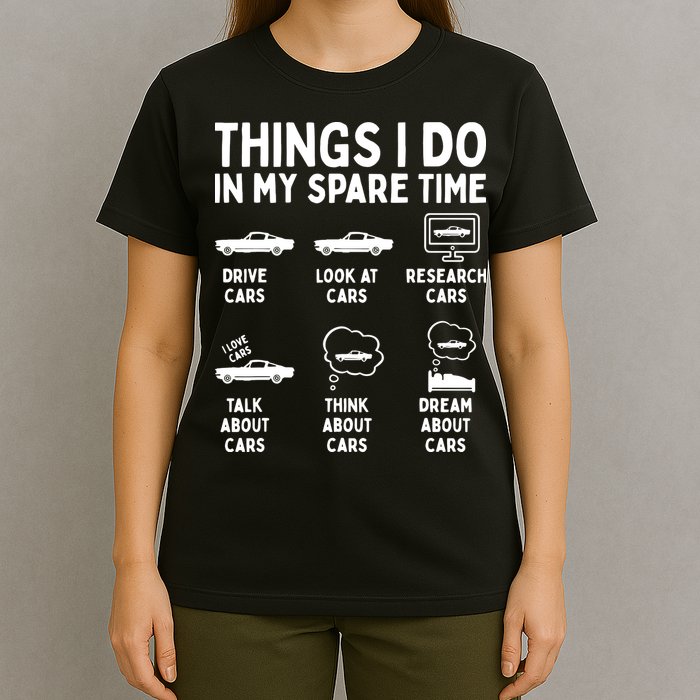 Things I Do In My Spare Time Car Enthusiast Funny Car Guy T-Shirt