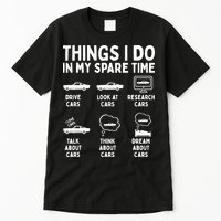 Things I Do In My Spare Time Car Enthusiast Funny Car Guy Tall T-Shirt