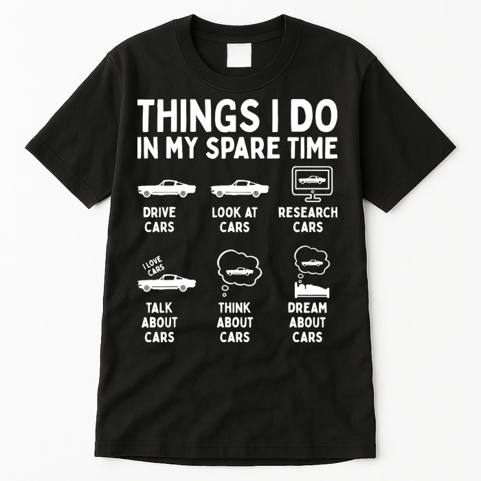 Things I Do In My Spare Time Car Enthusiast Funny Car Guy Tall T-Shirt