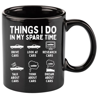 Things I Do In My Spare Time Car Enthusiast Funny Car Guy 11oz C Handle Ceramic Mug