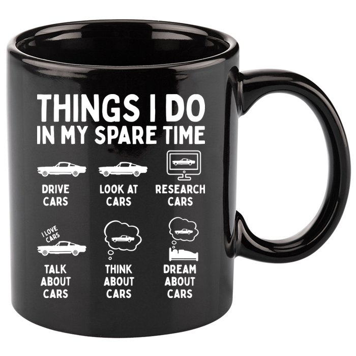 Things I Do In My Spare Time Car Enthusiast Funny Car Guy 11oz C Handle Ceramic Mug