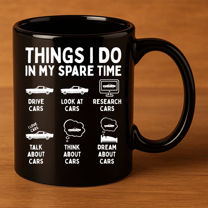 Things I Do In My Spare Time Car Enthusiast Funny Car Guy 11oz C Handle Ceramic Mug