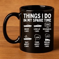 Things I Do In My Spare Time Car Enthusiast Funny Car Guy 11oz C Handle Ceramic Mug
