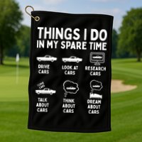 Things I Do In My Spare Time Car Enthusiast Funny Car Guy Golf Towel