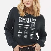 Things I Do In My Spare Time Car Enthusiast Funny Car Guy Cropped Pullover Crew