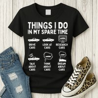Things I Do In My Spare Time Car Enthusiast Funny Car Guy Womens T-Shirt