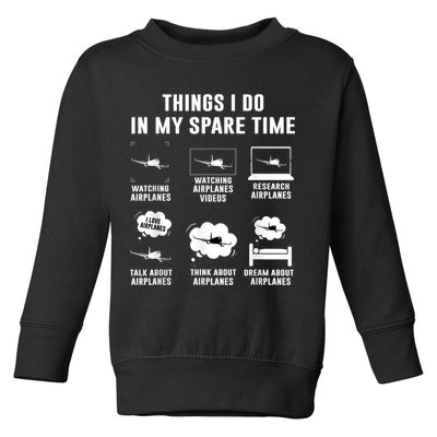 Things I Do In My Spare Time Airplane Toddler Sweatshirt