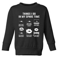 Things I Do In My Spare Time Airplane Toddler Sweatshirt