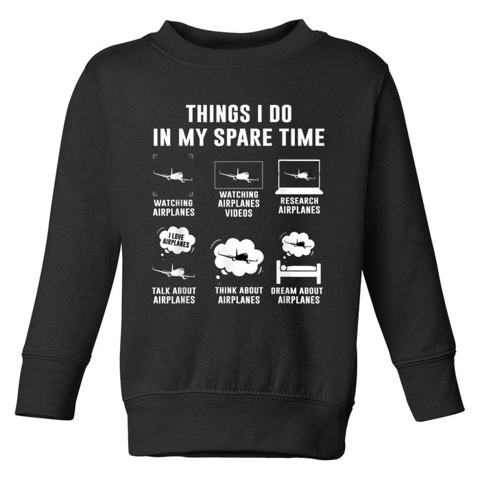 Things I Do In My Spare Time Airplane Toddler Sweatshirt