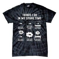 Things I Do In My Spare Time Airplane Tie-Dye T-Shirt