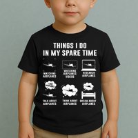 Things I Do In My Spare Time Airplane Toddler T-Shirt