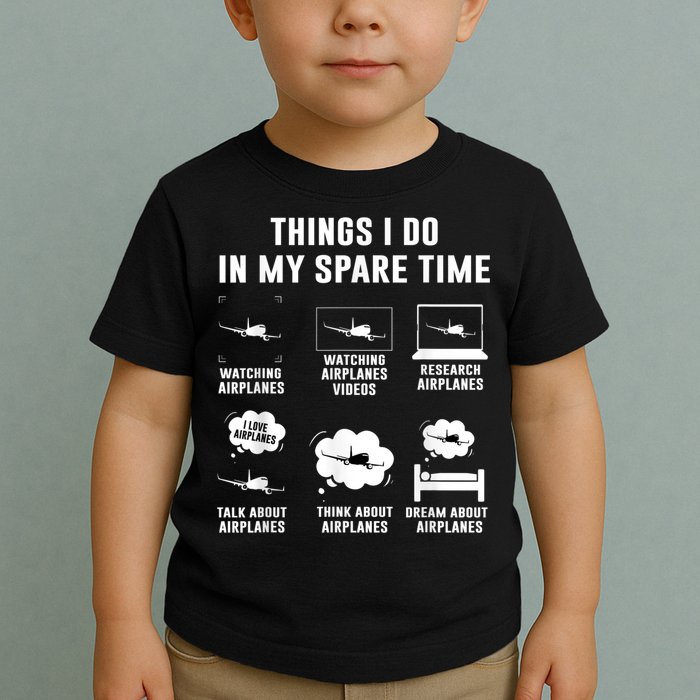 Things I Do In My Spare Time Airplane Toddler T-Shirt