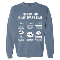 Things I Do In My Spare Time Airplane Garment-Dyed Sweatshirt