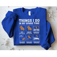 Things I Do In My Spare Time Capybara Funny Rodent Sweatshirt