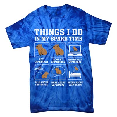 Things I Do In My Spare Time Capybara Funny Rodent Tie-Dye T-Shirt