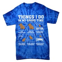 Things I Do In My Spare Time Capybara Funny Rodent Tie-Dye T-Shirt