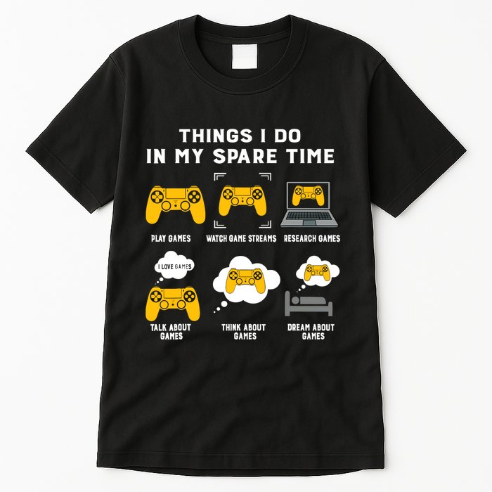 Things I Do In My Spare Time Gaming Game Lover Gift Tall T-Shirt