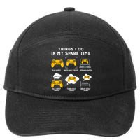 Things I Do In My Spare Time Gaming Game Lover Gift 7-Panel Snapback Hat